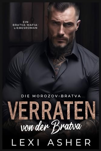 Verraten von der Bratva: Ein Bratva-Mafia-Liebesroman (Die Morozov-Bratva, Band 8)