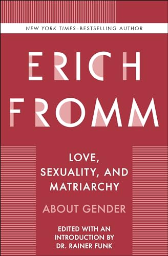 Love, Sexuality, and Matriarchy: About Gender