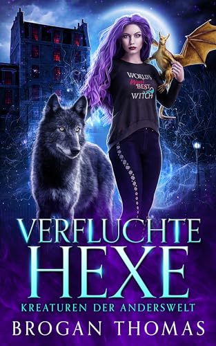 Verfluchte Hexe – Kreaturen der Anderswelt: Ein eigenständiger Urban-Fantasy-Roman