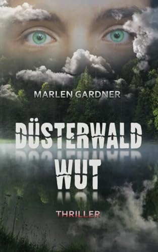 Düsterwaldwut: Psychothriller: Bist du wirklich bereit für die Wahrheit?