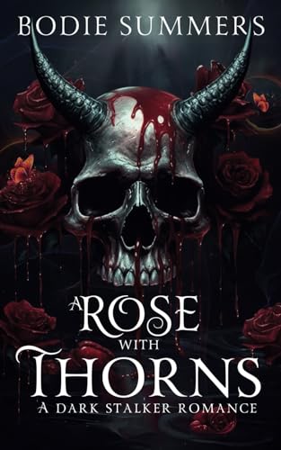 A Rose with Thorns: A dark stalker romance