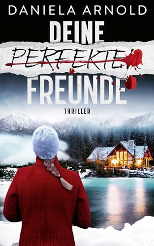 Deine perfekten Freunde: Psychothriller