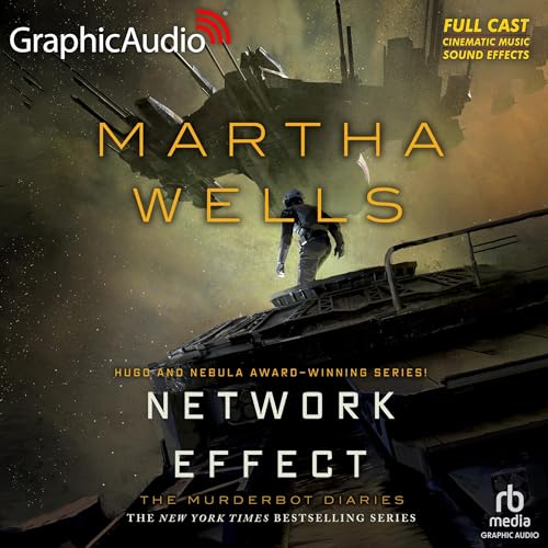 Network Effect (Dramatized Adaptation): The Murderbot Diaries, Book 5