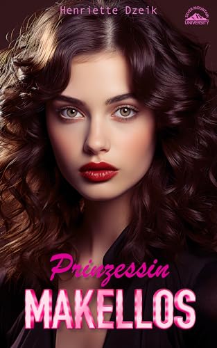 Prinzessin Makellos: Spicy Bodyguard Romance über eine gefährliche Vergangenheit und verbotene Gefühle (Silver Mountain University 3)