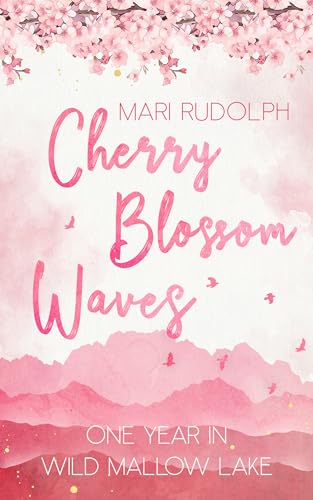 Cherry Blossom Waves: One Year In Wild Mallow Lake
