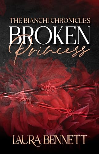 Broken Princess (The Bianchi Chronicles Book 1)