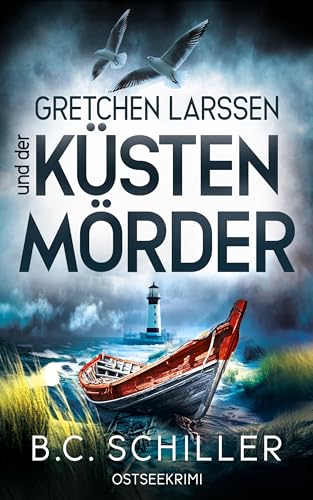 Gretchen Larssen und der Küstenmörder: Ostseekrimi - Küstenkrimi (Ein Fall für Gretchen Larssen 5)