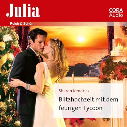 Blitzhochzeit mit dem feurigen Tycoon: Julia 2463