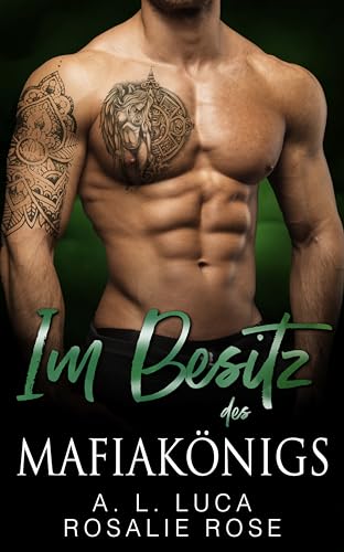 Im Besitz des Mafiakönigs: Ein Dark-Romance-Roman über eine arrangierte Ehe (Die besitzergreifenden Mafiakönige Book 6)