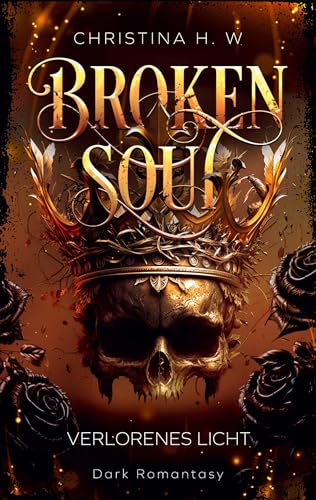Broken Soul: Verlorenes Licht (Band 1)