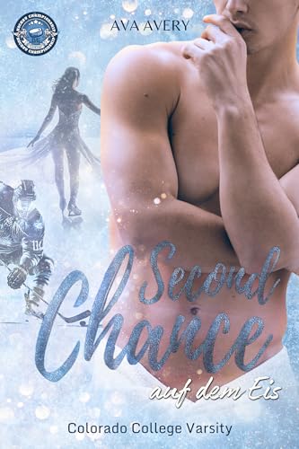 Second Chance auf dem Eis: Eishockey Liebesroman (Colorado College Varsity 3)