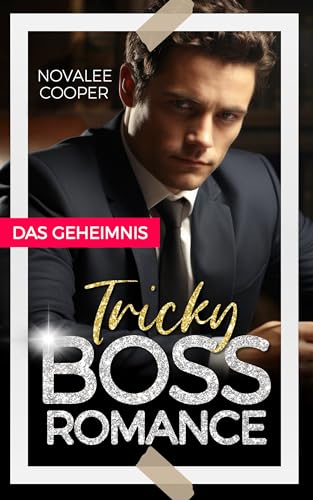 Tricky Boss Romance: Das Geheimnis (Boss Romances and Rumors)