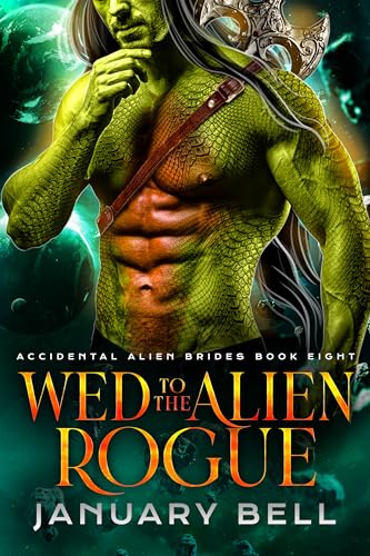 Wed To The Alien Rogue (Accidental Alien Brides Book 8)