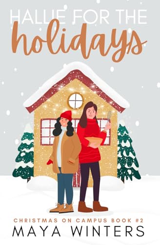 Hallie for the Holidays: A Sweet, Rivals-to-Lovers Sapphic Holiday Romance (Christmas On Campus, Band 2)
