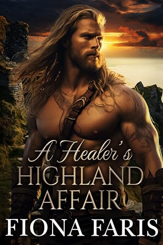 A Healer’s Highland Affair: Scottish Enemies to Lovers Romance (Tales of the Maxwell Lasses Book 4)