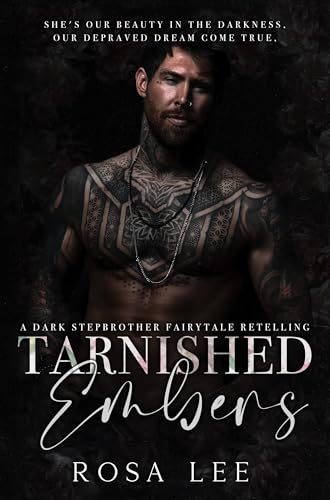 Tarnished Embers: A Dark Stepbrother Fairytale Retelling (Dark Retellings)
