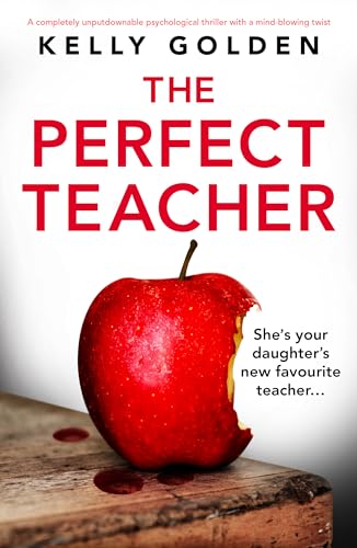 The Perfect Teacher: A completely unputdownable psychological thriller with a mind-blowing twist