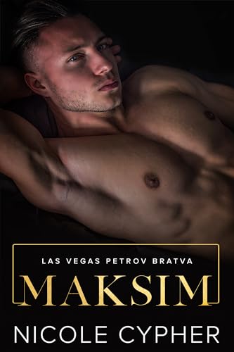 Maksim (Las Vegas Petrov Bratva)