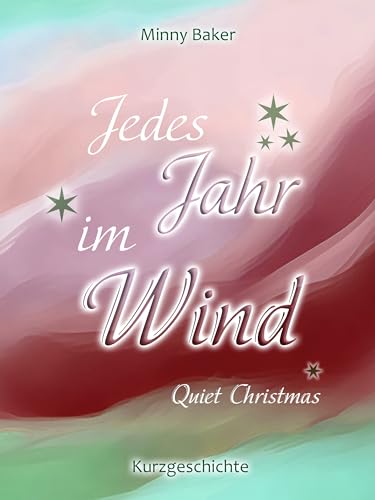 Jedes Jahr im Wind - Quiet Christmas: Eine rockige Quiet Place-Kurzgeschichte (Quiet Place-Reihe)