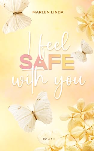 I feel safe with you: Berührende New Adult Romance über das Verzeihen (Yale University 4)