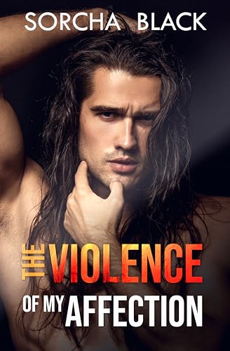 The Violence of My Affection (The Violence of My Affection Duet Book 1)