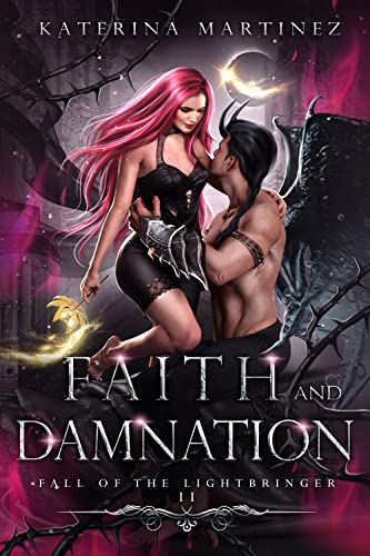 Faith and Damnation (Fall of the Lightbringer Book 2)