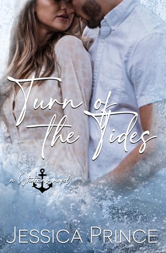 Turn of the Tides: a Small Town Enemies to Lovers Romance (Whitecap Book 3)