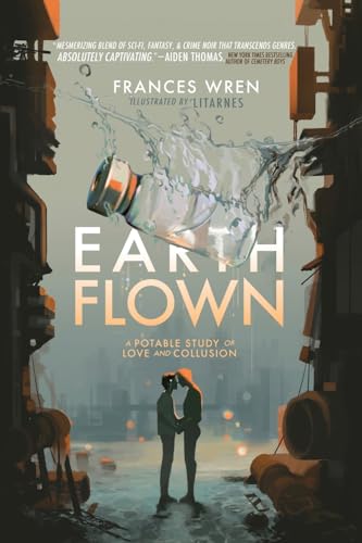 Earthflown: A Potable Study of Love and Collusion (The Anatomy of Water, Band 1)