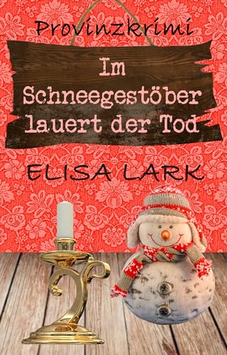 Im Schneegestöber lauert der Tod: Der sechzehnte Fall für den Karl Ramsauer (Provinzkrimi)