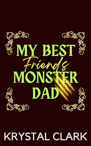 My Best Friend's Monster Dad: A Taboo Pregnancy Knotting Monster Romance Taboo Age Gap Monster Erotica Short Read (Monster Daddies)