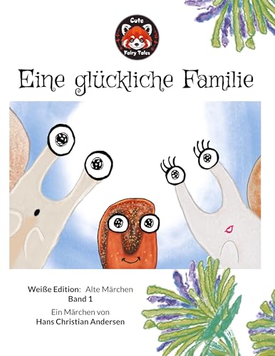 Eine glückliche Familie (Cute Fairy Tales: Weiße Edition: Alte Märchen 1)