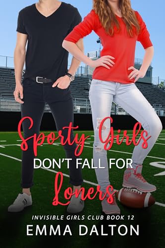 Sporty Girls Don’t Fall For Loners (Invisible Girls Club, Book 12)