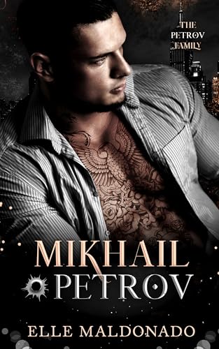 Mikhail Petrov: The Petrov Family Dark Mafia Romance
