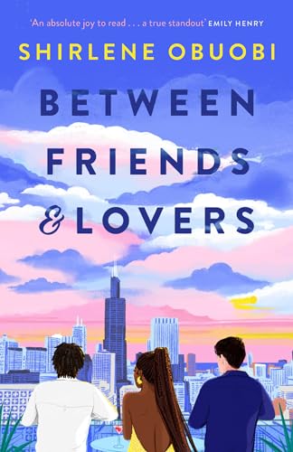 Between Friends & Lovers: a swoon-worthy romcom of love and friendship in the age of social media