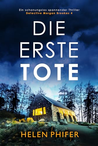 Die erste Tote: Ein schonungslos spannender Thriller (Detective Morgan Brookes 4)