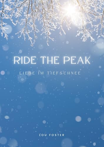 Ride the Peak: Liebe im Tiefschnee