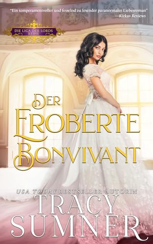 Der eroberte Bonvivant: Fantasy-Liebesroman (Die Liga der Lords 2)