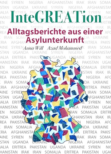 InteGREATion: Alltagsberichte aus einer Asylunterkunft