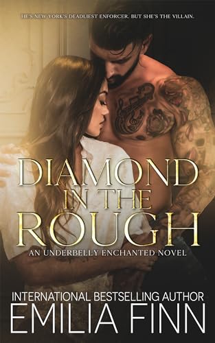 Diamond In The Rough: A morally gray, forbidden love, Mafia romance (Underbelly Enchanted)