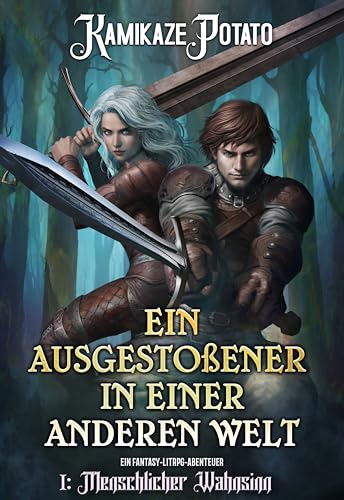 Ein Ausgestoßener in einer anderen Welt: Ein Fantasy-LitRPG-Abenteuer: Buch 1 - Menschlicher Wahnsinn