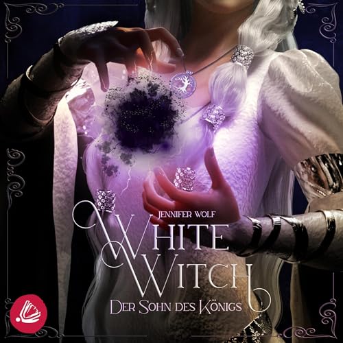 Der Sohn des Königs: White Witch 2