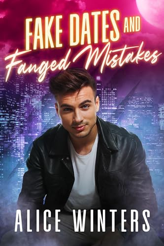 Fake Dates and Fanged Mistakes