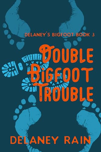 Double Bigfoot Trouble: M/M Paranormal Romance with Bigfoot (Delaney's Bigfoot Book 3)