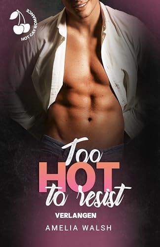 Too Hot To Resist: Verlangen (California Boys)