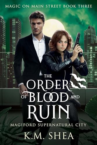 The Order of Blood and Ruin: Magiford Supernatural City (Magic on Main Street Book 3)