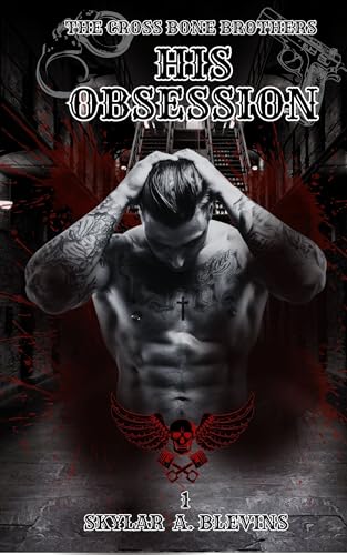 The Cross Bone Brothers: His Obsession