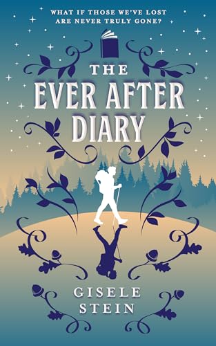The Ever After Diary: A heart-warming coming-of-age story for outdoor fans & nature-lovers