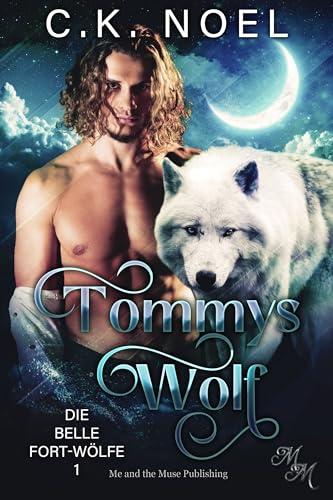 Tommys Wolf (Die Belle Fort-Wölfe 1)
