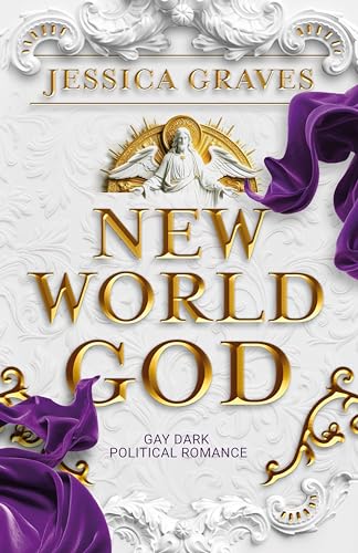 New World God: Gay Dark Political Romance (Freie Neue Welt)
