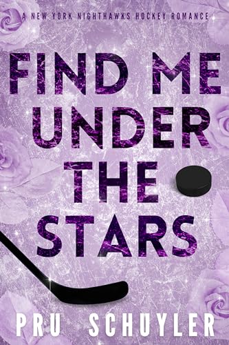 Find Me Under the Stars: Hockey Romance (Nighthawks Book 3)